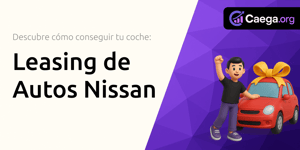 Leasing de Autos Nissan: Descubre Cómo Conseguir tu Coche