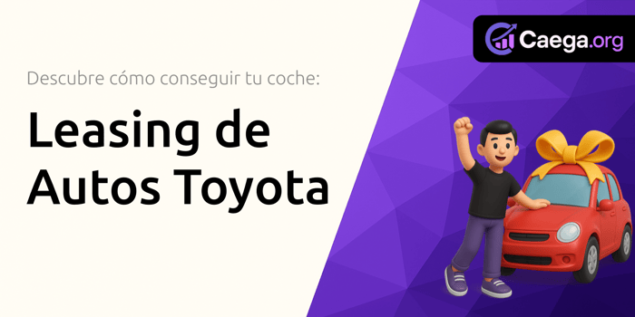 Leasing de Autos Toyota: Descubre Cómo Conseguir tu Coche